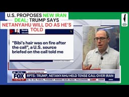 U.S. PROPOSES NEW IRAN DEAL; TRUMP SAYS NETANYAHU WILL DO AS HE’S TOLD