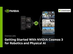 Getting Started with NVIDIA Cosmos 3 for Robotics and Physical AI | Cosmos Labs