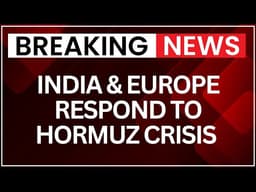 India & Europe Respond to Hormuz Crisis | Fuel, Trade & Security Update