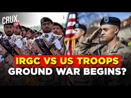 LIVE | Iran Ground Invasion Starting? US Deploys 50000 Troops, 200 Jets For 'Final Blow' On IRGC?