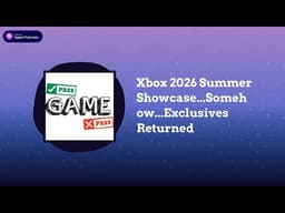 Xbox 2026 Summer Showcase...Somehow...Exclusives Returned | Game Pass or Pass