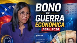 Bono de Guerra Económica abril 2026: quiénes lo reciben, monto confirmado y cómo verificar tu depósito