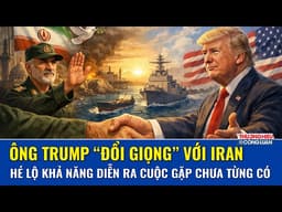 Ông Trump “bật đèn xanh” gặp lãnh tụ tối cao Iran, để ngỏ khả năng tái khởi động chiến dịch quân sự