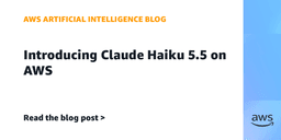 Introducing Claude Haiku 5.5 on AWS | Artificial Intelligence