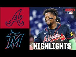 Atlanta Braves vs. Miami Marlins | Full Game Highlights | ESPN MLB