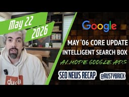 Google’s New Search Box, Gemini 3.5 Flash Powers AI Mode, New Google Ads, May Core Update, I/O & GML