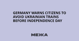 Germany Warns Citizens to Avoid Ukrainian Trains Before ...
