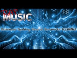 🎧 Quantum Spiking Neural Networks: The Fusion of Neuromorphic AI and Quantum Computing (RAP summary)