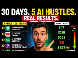 I Tested 5 Al Side Hustles For 30 Days (One Made Easy Money)