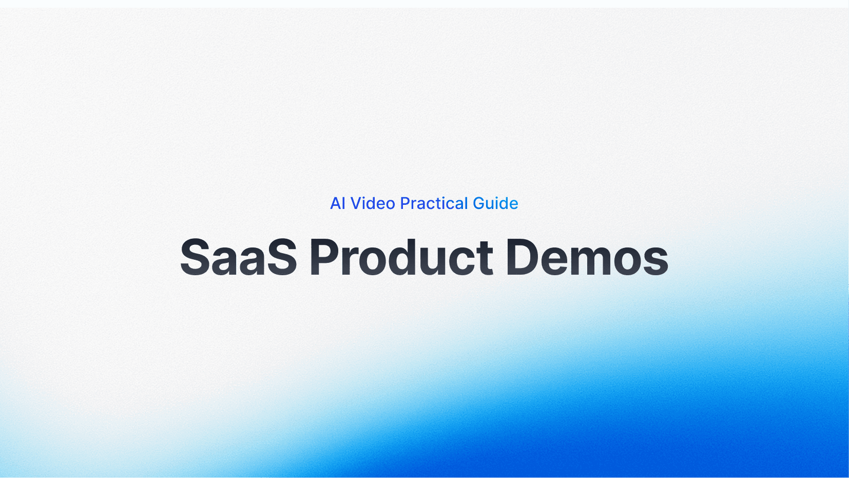 SaaS Product Demos in 2026: The AI Video Practical Guide