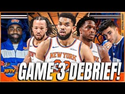 The Knicks Continue To Dominate The East Playoffs | Game 3 Debrief + Knicks All NBA Reactions