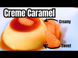 Crème Caramel Flan Perfect Recipe | Silky Smooth Caramel Custard (Easy & Foolproof)