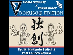 Ep.114: Nintendo Switch 2 Post Launch Review