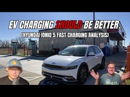 EV Charging SHOULD Be Better | 2023 Hyundai Ioniq 5 Fast Charging Analysis