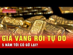 Giá vàng "rơi tự do" khiến người đu đỉnh thua lỗ – 5 năm tới có gỡ lại? | Tin tức 24h