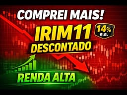APORTE DO MÊS EM IRIM11! Aumentei posição com fundo descontado e DY alto 💰📈