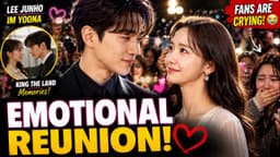 Lee Junho & Im Yoona’s Emotional Reunion After King the Land SHOCKS Fans | K-Drama Chemistry Returns