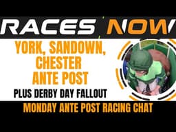 Monday Ante Post Racing Chat | Epsom Derby Fallout | Horse Betting Tips