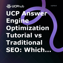 UCP Answer Engine Optimization Tutorial vs SEO 2026