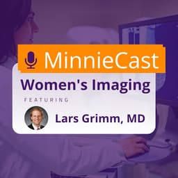 Women's Imaging MinnieCast, Episode 10: To treat or not to treat DCIS?