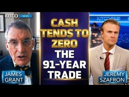 The 91-Year Debasement Trade: Why $4,600 Gold is Just the Beginning - James Grant