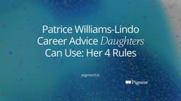 Patrice Williams-Lindo Career Advice Daughters Can Use