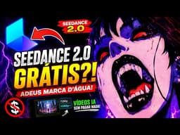 Plataforma de IA LIBEROU o Seedance 2.0 de GRAÇA e Sem Marca Dágua