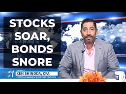Stocks Soar, Bonds Snore