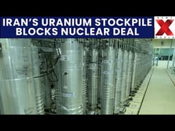 Iran’s Uranium Stockpile Becomes Central Obstacle In High-Stakes U.S. Nuclear Talks | NewsX World