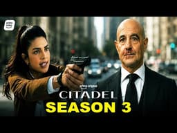 Citadel Season 3 - Trailer | Prime Video, Stanley Tucci, Priyanka Chopra, Filming Update, Preview