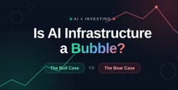 Is AI Infrastructure a Bubble? The Bull and Bear Case