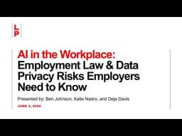 AI in the Workplace: Employment Law & Data Privacy Risks Employers Need to Know