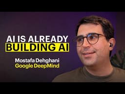 AI is Already Building AI — Google DeepMind’s Mostafa Dehghani