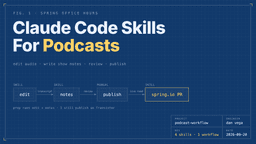 Claude Code Skills for Podcast Automation - Dan Vega