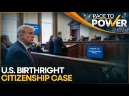 Donald Trump Attends Supreme Court Hearing On Birthright Citizenship Case | Race To Power