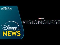 Marvel's "VisionQuest" Disney+ Release Date Announced | Disney Plus News