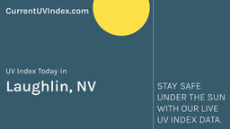 Laughlin, NV: Current UV Index and Hourly Forecast