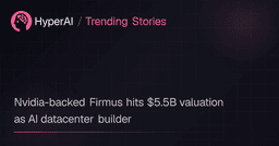 Nvidia-backed Firmus hits $5.5B valuation as AI datacenter builder | Trending Stories | HyperAI