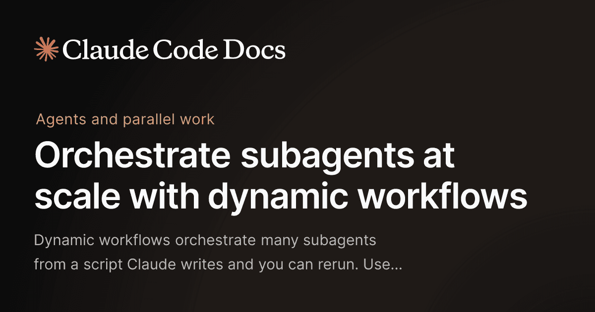 Orchestrate subagents at scale with dynamic workflows