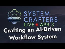 Crafting an AI-Driven Workflow System - System Crafters Live!