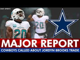 🚨 MAJOR REPORT: Cowboys Called Dolphins About A Jordyn Brooks Trade | Cowboys Trade Rumors