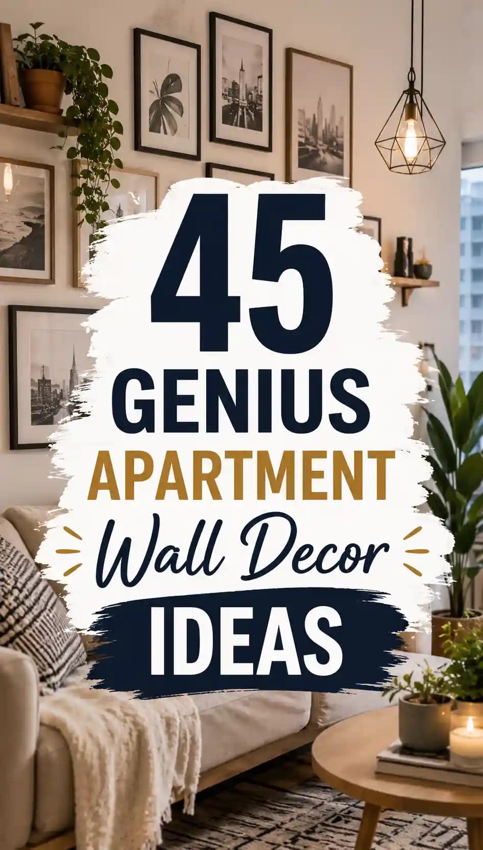 45 Genius Apartment Wall Decor Ideas for a Stylish Home