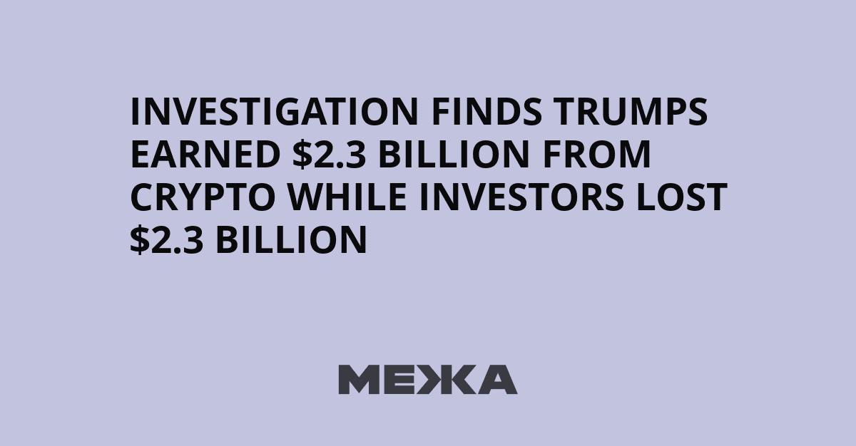 Investigation finds Trumps earned $2.3 billion from crypto ...