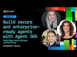 Build secure and enterprise-ready agents with Agent 365 | BRK251