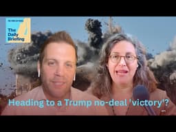 Is the war heading to a Trump no-deal 'victory'?
