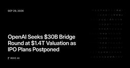 OpenAI Seeks $30B Bridge Round at $1.4T Valuation as ...