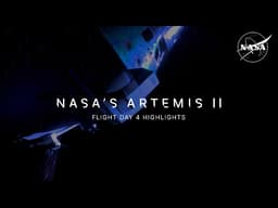 Artemis II Flight Day 4 Highlights
