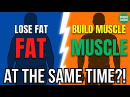 Lose Fat AND Build Muscle at the Same Time (Science Proves It Works)