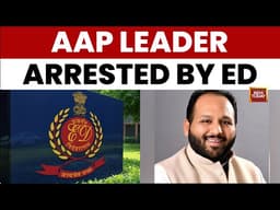 Breaking News: ED Arrests AAP Leader Deepak Singla in Bank Fraud Case |Money Laundering |India Today