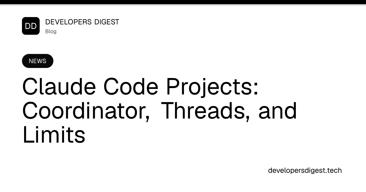 Claude Code Projects: Coordinator, Threads, and Limits